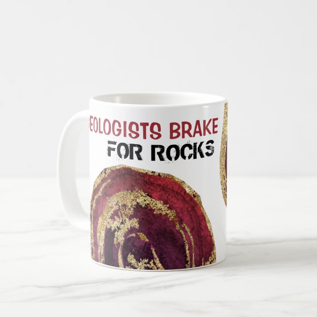 *~* GEOLOGISTS BRAKE FOR ROCKS Agate Gold Glitter Coffee Mug (Front Left)