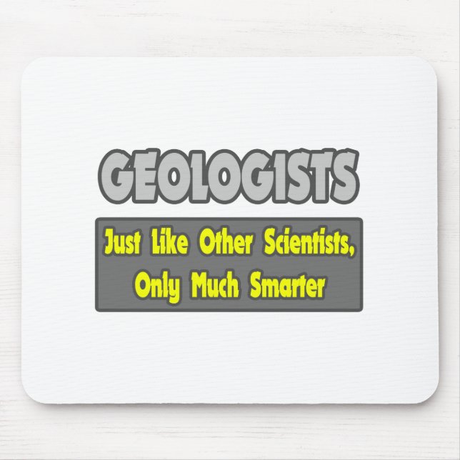 Geologists...Smarter Mouse Mat (Front)