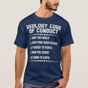 Geology Code Of Conduct Geologist Puns Humour Shir T-Shirt