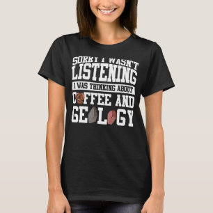 Geology Coffee Apparel Geologists Design T-Shirt