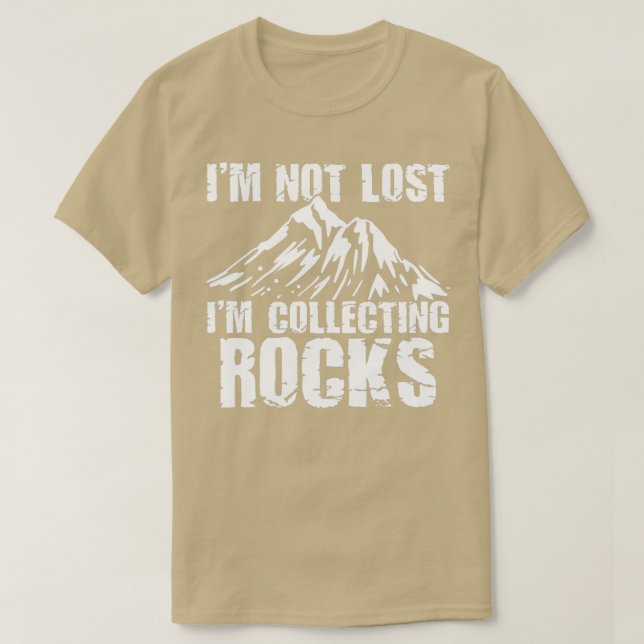 Geology Geologist Rocks Rock Collector T-Shirt (Design Front)