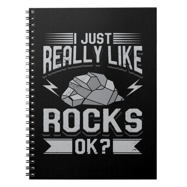 Geology - I Just Really Like Rocks Notebook (Front)