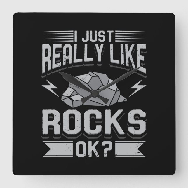 Geology - I Just Really Like Rocks Square Wall Clock (Front)