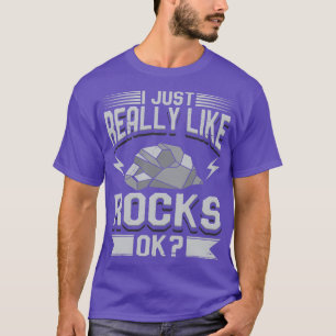Geology I Just Really Like Rocks T-Shirt