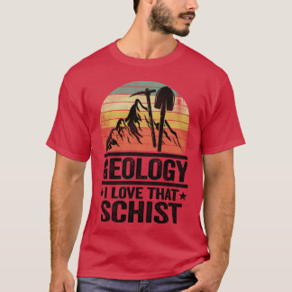 Geology I Lovehat Schist Rock Collector Pun friend T-Shirt