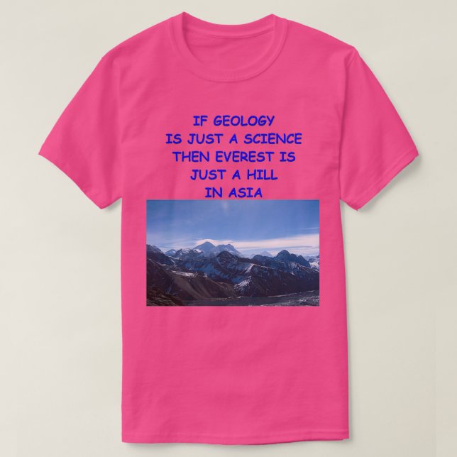Geology joke 14 T-Shirt (Design Front)