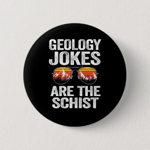 Geology Jokes Are The Schist Rock Collector Pun Ge 6 Cm Round Badge
