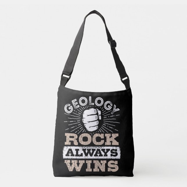 Geology Rock Always Wins Funny Geologist Crossbody Bag (Front)