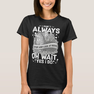 Geology Rockhounding Rock Geode Geologist Collecto T-Shirt