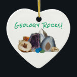 Geology Rocks! Ceramic Tree Decoration<br><div class="desc">The background colour can be changed. Go to Customise It > Edit > Background to pick any colour. 

 The Earth has some amazing rocks and stones. Geology,  being the study of said rocks,  does--in fact--rock. I mean,  look at the amazing gemstones and geodes. Nature is an amazing thing.</div>