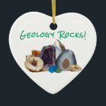 Geology Rocks! Ceramic Tree Decoration<br><div class="desc">The background colour can be changed. Go to Customise It > Edit > Background to pick any colour. 

 The Earth has some amazing rocks and stones. Geology,  being the study of said rocks,  does--in fact--rock. I mean,  look at the amazing gemstones and geodes. Nature is an amazing thing.</div>