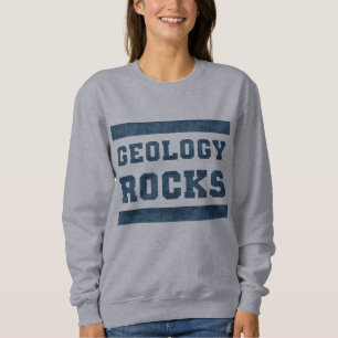 Geology Rocks! Sweatshirt