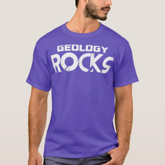 Geology ROCKS t geologists s T-Shirt