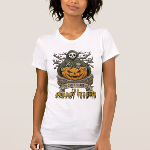 Geology Teacher You Cant Scare Me Halloween Skelet T-Shirt