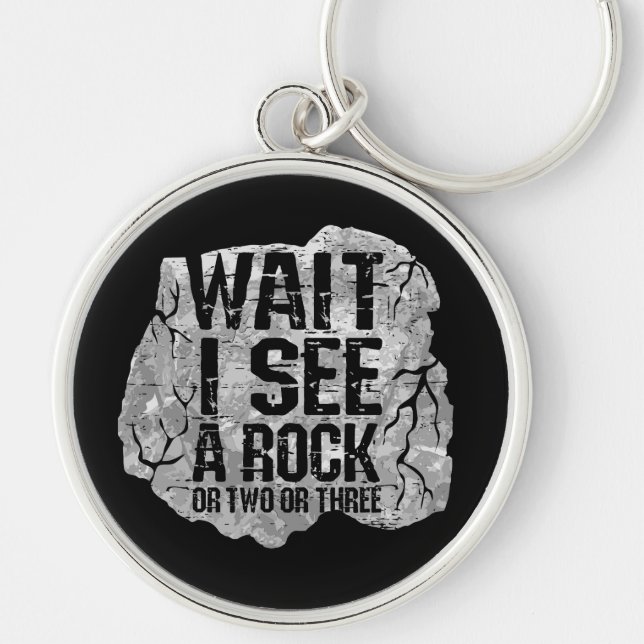 Geology - Wait I See A Rock Key Ring (Front)