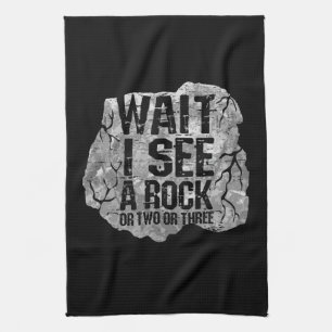 Geology - Wait I See A Rock Tea Towel