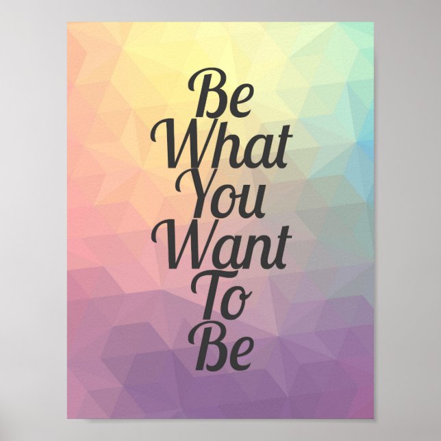 Geometric Pastel Be What You Want To Be Poster (Front)