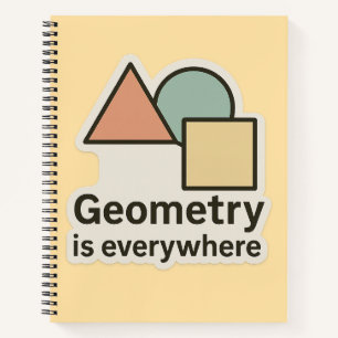 Geometry Is Everywhere Sticker – Colourful Shapes Notebook