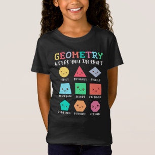 Geometry keeps you in shape, geometric shapes T-Shirt
