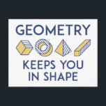 Geometry Keeps You In Shape Postcard<br><div class="desc">Geometry Keeps You In Shape</div>