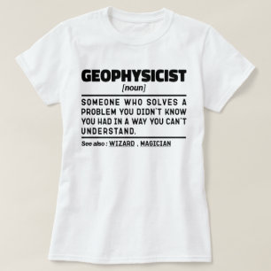 Geophysicist Noun Definition Geophysics Lover Cool T-Shirt