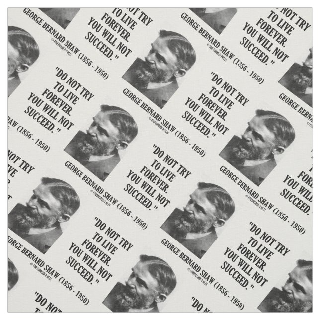 George B. Shaw Do Not Live Forever Not Succeed Fabric (Swatch)
