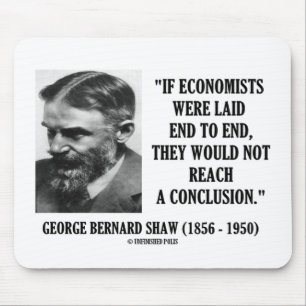 George B. Shaw If Economists Laid Not Conclusion Mouse Mat