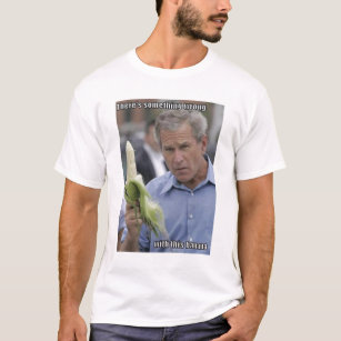 George Bush - Corn Banana T-shirt