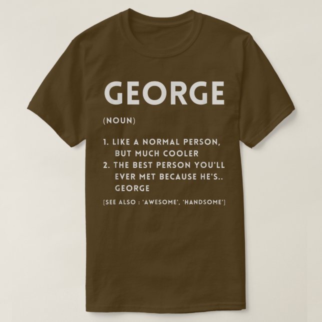 GEORGE Definition Funny Personalised Name For Prou T-Shirt (Design Front)
