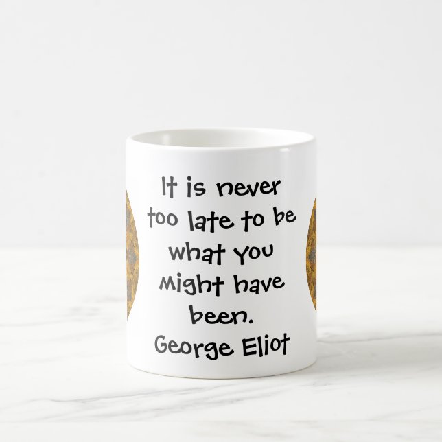 George Eliot Inspirational Motivational Quotation Coffee Mug (Center)