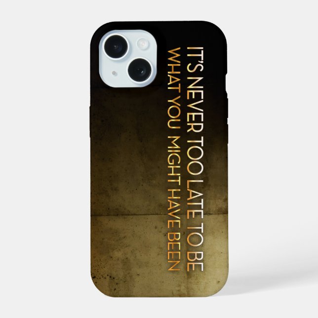 George Eliot Inspirational Quote "Never too late" iPhone 15 Case (Back)