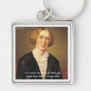 George Eliot "Never Too Late" Quote Key Ring