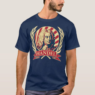 George Frideric Handel Classical Music Composer943 T-Shirt