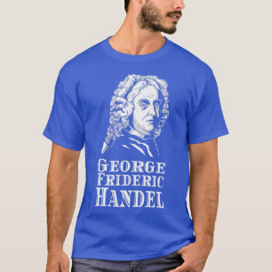 George Frideric Handel Opera Piano Composer Classi T-Shirt