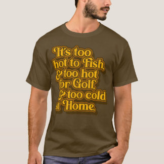 George Jones Too Hot Too Cold at Home Lyrics T-Shirt