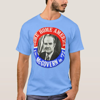 George McGovern 1972 Presidential Campaign Button  T-Shirt