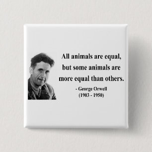 George Orwell Quote 3b 15 Cm Square Badge