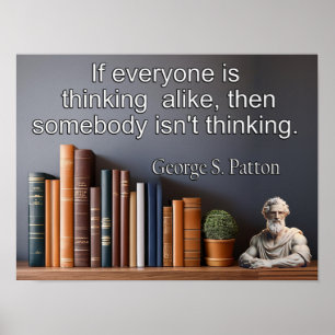 George S. Patton quote; someones not thinking Poster
