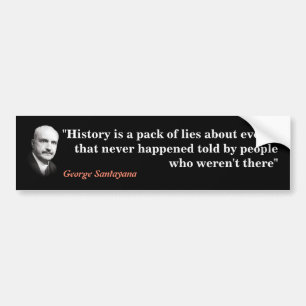 George Santayana Quote On History Bumper Sticker