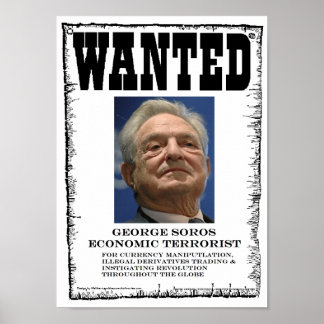 George Soros Economic Terrorist Wanted Poster