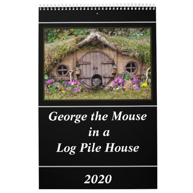 George the mouse in a log pile House  calendar (Cover)