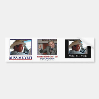 George W Bush Miss Me a Little Bumper Sticker