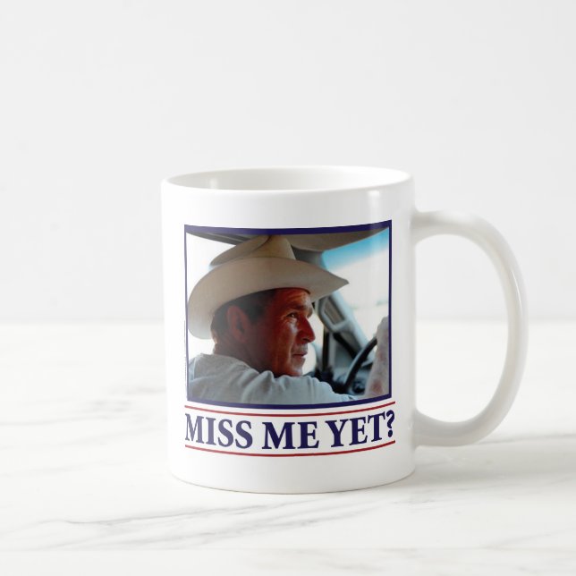 George W Bush Miss Me Yet? Coffee Mug (Right)