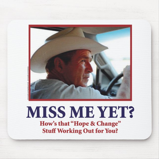 George W Bush - Miss Me Yet Mouse Mat (Front)