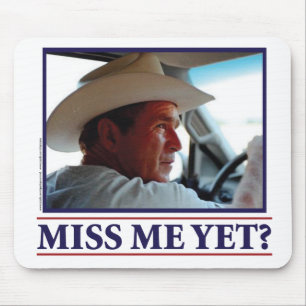 George W Bush Miss Me Yet? Mouse Mat