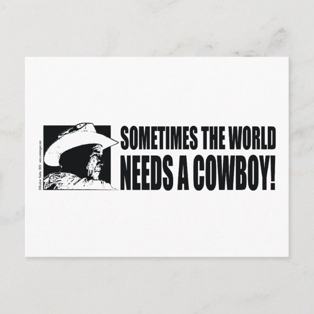 George W Bush - Sometimes the World Needs a Cowboy Postcard (Front)