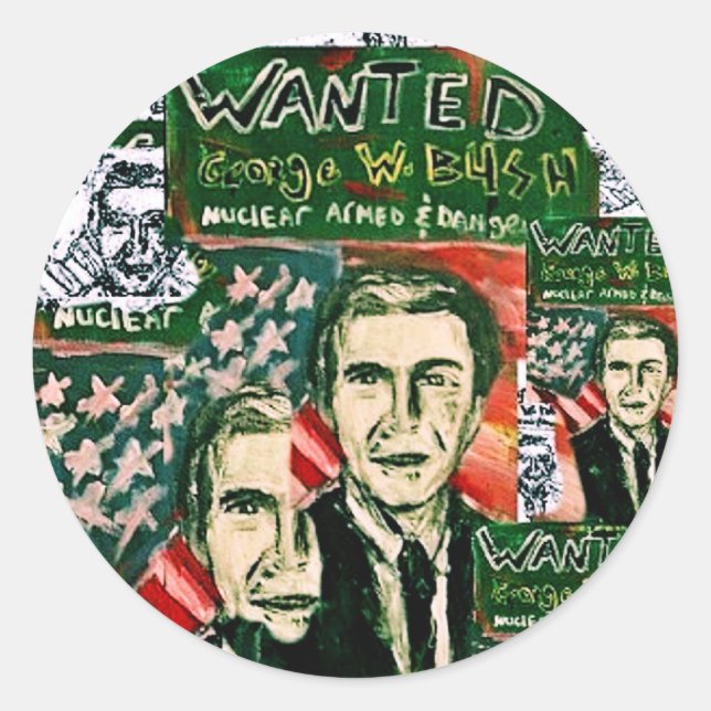 GEORGE W BUSH WANTED COLLAGE CLASSIC ROUND STICKER (Front)