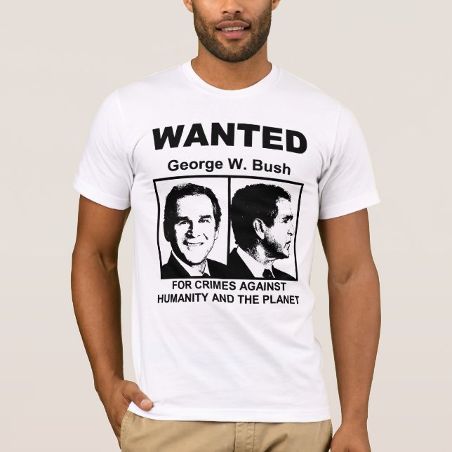 George W. Bush "WANTED" Tee (Front)