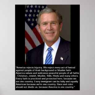 George W. Bush with quotation on bigotry Poster