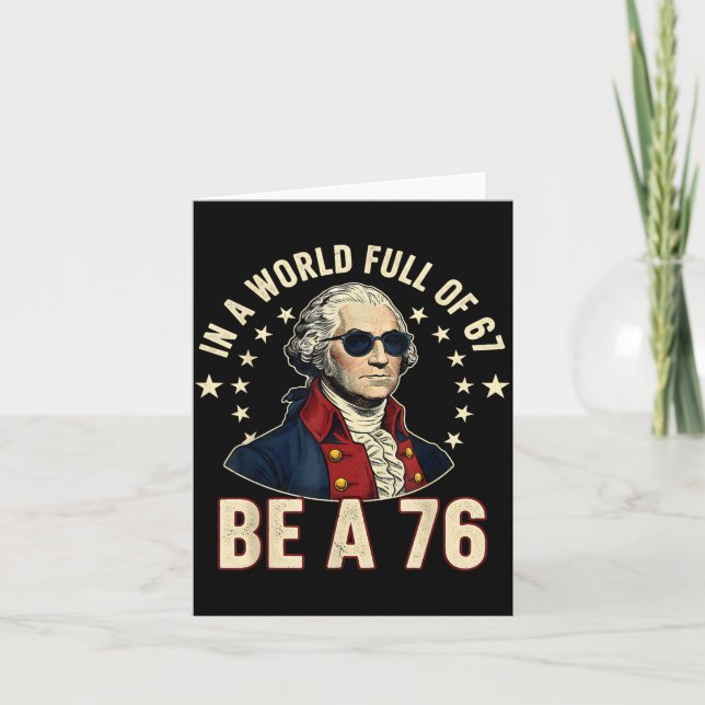 George Washington 67 Meme In The World Full Of 67  Card (Front)